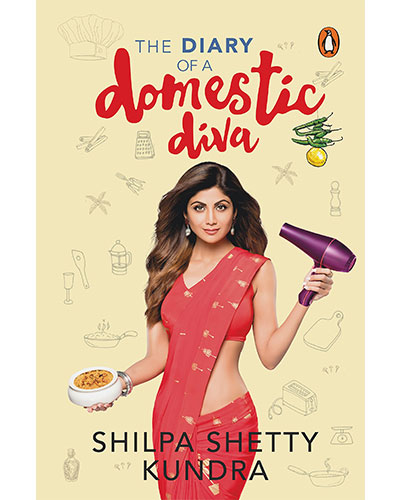 The Diary Of A Domestic Diva by Shilpa Shetty Kundra